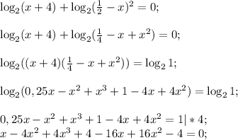 \log_2(x+4) + \log_2 ( \frac{1}{2} -x)^{2} =0;\\\\\log_2(x+4) + \log_2( \frac{1}{4} -x+x^{2} ) =0;\\\\\log_2((x+4)( \frac{1}{4} -x+x^{2}))= \log_21;\\\\\log_2 ( 0,25x -x^{2} +x^{3} +1-4x+4x^{2} ) = \log_21;\\\\ 0,25x -x^{2} +x^{3} +1-4x+4x^{2} =1|*4;\\x-4x^{2} +4x^{3} +4 -16x+16x^{2} -4=0;