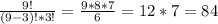 \frac{9!}{(9-3)!*3!} = \frac{9*8*7}{6} = 12*7=84