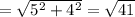 =\sqrt{5^2+4^2}=\sqrt{41}