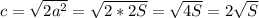 c=\sqrt{2a^2}=\sqrt{2*2S}=\sqrt{4S}=2\sqrt{S}