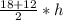 \frac{18+12}{2} *h