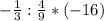 -\frac{1}{3}:\frac{4}{9}*(-16)