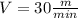 V=30 \frac{m}{min}