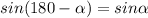 sin(180- \alpha )=sin \alpha