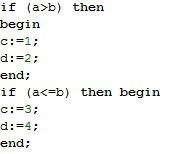 Используя составной оператор, следующий фрагмент программы: if a> b then с: =1; if a> b then d