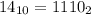 14_{10} = 1110_{2}