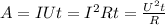 A=IUt= I^{2} Rt= \frac{ U^{2}t }{R}