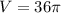 V=36 \pi