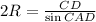 2R= \frac{CD}{\sin CAD}