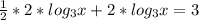 \frac{1}{2}*2* log_{3} x+2* log_{3} x=3