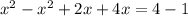 x^{2} - x^{2} +2x+4x=4-1