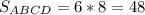 S_{ABCD} =6*8=48