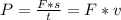 P = \frac{F*s}{t} = F*v