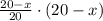 \frac{20-x}{20} \cdot(20-x)