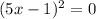 (5x-1)^2=0