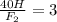 \frac{40H}{F_2}=3