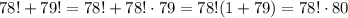 78!+79!=78!+78!\cdot 79=78!(1+79)=78!\cdot 80