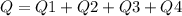 Q = Q1 + Q2 + Q3 + Q4