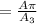 = \frac{A \pi }{A _{3} }