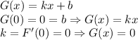 G(x) = kx + b\\ G(0) = 0 = b \Rightarrow G(x) = kx \\ k = F'(0) = 0 \Rightarrow G(x) = 0