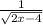 \frac{1}{ \sqrt{2x-4} }