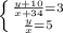 \left \{ {{ \frac{y+10}{x+34} =3} \atop { \frac{y}{x} =5}} \right.