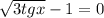 \sqrt{3tgx} - 1 = 0&#10;&#10;