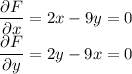 \dfrac{\partial F}{\partial x}=2x-9y=0\\&#10;\dfrac{\partial F}{\partial y}=2y-9x=0