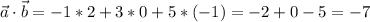 \vec{a}\cdot \vec{b}=-1*2+3*0+5*(-1)=-2+0-5=-7