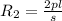 R_2= \frac{2pl}{s}