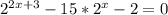 2^{2x+3}-15* 2^{x}-2=0