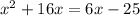 x^2+16x=6x-25