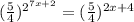 (\frac54)^{2^{7x+2}}=(\frac54)^{2x+4}