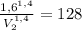 \frac{1,6^{1,4}}{V_2^{1,4}} =128