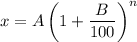 \displaystyle x=A\left(1+ \frac{B}{100}\right)^n