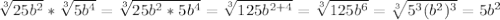 \sqrt[3]{25b^2}* \sqrt[3]{5b^4}= \sqrt[3]{25b^2*5b^4}= \sqrt[3]{125b^{2+4}}= \sqrt[3]{125b^6}= \sqrt[3]{5^3(b^2)^3}= 5b^2