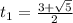 t_1= \frac{3+ \sqrt{5} }{2}