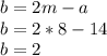 b=2m-a \\ b=2*8-14 \\ b=2