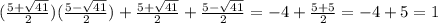 (\frac{5+\sqrt{41}}{2})(\frac{5-\sqrt{41}}{2})+\frac{5+\sqrt{41}}{2}+\frac{5-\sqrt{41}}{2}=-4+\frac{5+5}{2}=-4+5=1