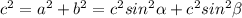 c^2 = a^2 + b^2 = c^2sin^2 \alpha + c^2sin^2 \beta