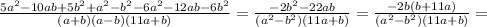 \frac{5a^{2}-10ab+5b^{2}+a^{2} -b^{2}-6a^{2}-12ab-6b^{2}}{(a+b)(a-b)(11a+b)}= \frac{-2b^{2}-22ab }{(a^{2}-b^{2})(11a+b)}= \frac{-2b(b+11a)}{(a^2-b^2)(11a+b)}=