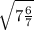 \sqrt{7\frac{6}{7}