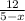 \frac{12}{5-x}