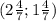 ( 2\frac{4}{7}; 1\frac{4}{7})