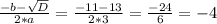 \frac{-b- \sqrt{D} }{2*a}= \frac{-11-13}{2*3}= \frac{-24}{6}=-4