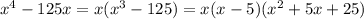 x^4-125x=x(x^3-125)=x(x-5)(x^2+5x+25)