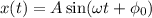 x(t) = A \sin( \omega t+\phi_{0} )