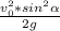 \frac{v _{0}^{2}* sin^{2} \alpha }{2g}