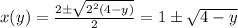 x(y)= \frac{2\pm \sqrt{2^2(4-y)} }{2} = 1\pm \sqrt{4-y}