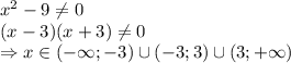 x^2-9 \neq 0&#10;\\\&#10;(x-3)(x+3) \neq 0&#10;\\\&#10;\Rightarrow x\in(-\infty;-3)\cup(-3;3)\cup(3;+\infty)&#10;